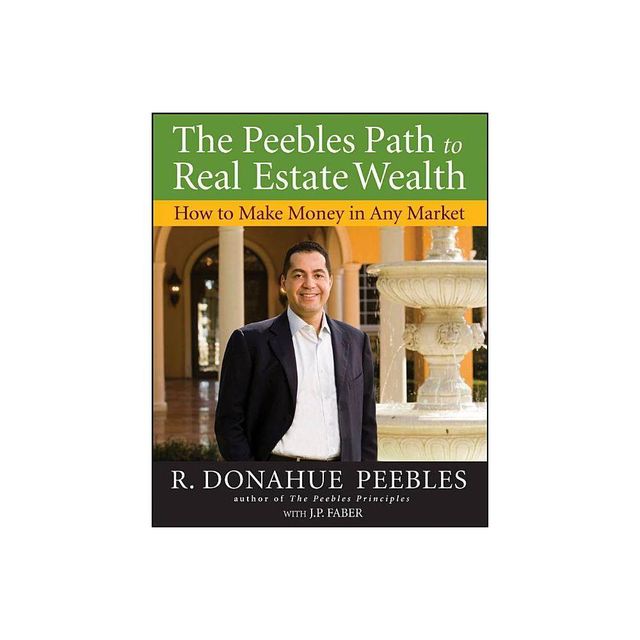 The Peebles Path to Real Estate Wealth - by R Donahue Peebles (Paperback)