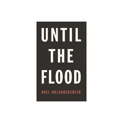 Until the Flood - by Dael Orlandersmith (Paperback)