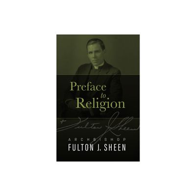 Preface to Religion - by Fulton J Sheen (Hardcover)