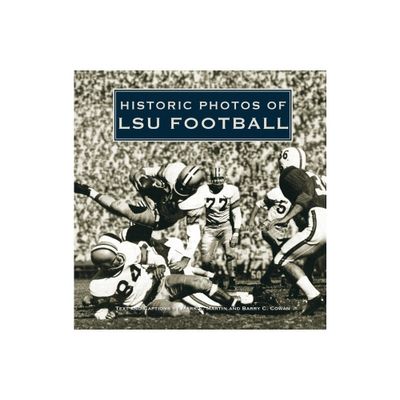 Historic Photos of Lsu Football - (Hardcover)