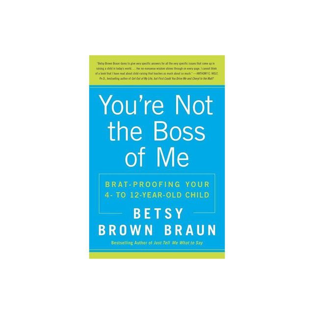 Youre Not the Boss of Me - by Betsy Brown Braun (Paperback)