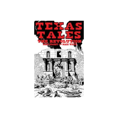 Texas Tales Illustrated--1a - by Mike Kearby (Paperback)