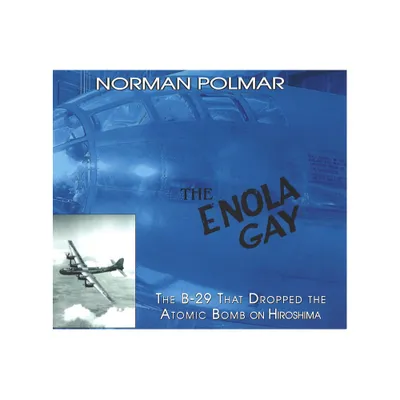 The Enola Gay - by Norman Polmar (Paperback)