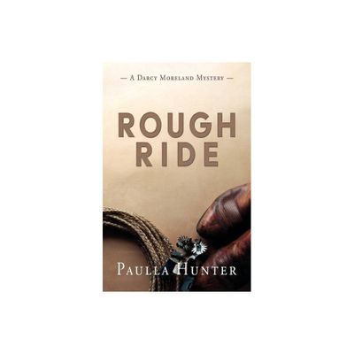 Rough Ride - by Paulla Hunter (Paperback)