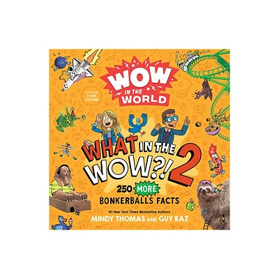 Wow in the World: What in the Wow?! 2 - by Mindy Thomas & Guy Raz (Paperback)