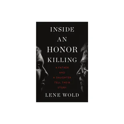 Inside an Honor Killing - by Lene Wold (Hardcover)