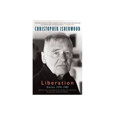 Liberation Diaries, Volume Three - by Christopher Isherwood (Paperback)