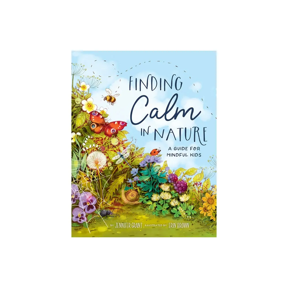 Beaming Books Finding Calm in Nature - by Jennifer Grant (Hardcover) | The  Market Place