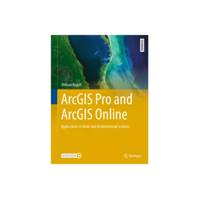 ArcGIS Pro and ArcGIS Online - (Springer Textbooks in Earth Sciences, Geography and Environm) by William Bajjali (Hardcover)