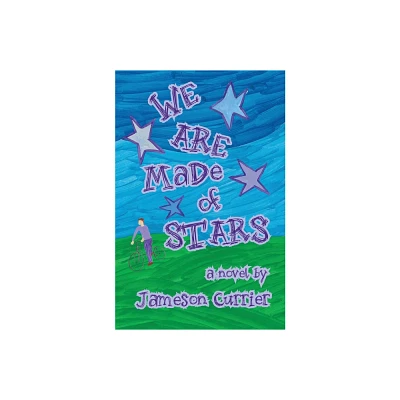 We Are Made of Stars - by Jameson Currier (Paperback)