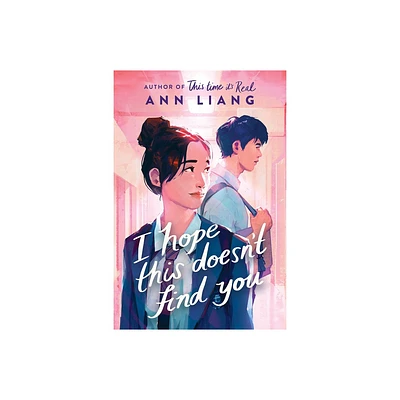 I Hope This Doesnt Find You - by Ann Liang (Hardcover)