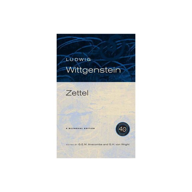 Zettel, 40th Anniversary Edition - 40th Edition by Ludwig Wittgenstein (Paperback)