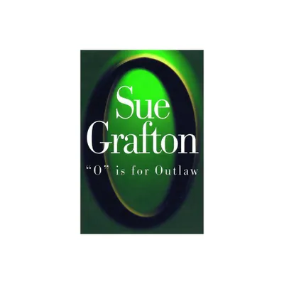 O is for Outlaw - (Kinsey Millhone Alphabet Mysteries) by Sue Grafton (Hardcover)