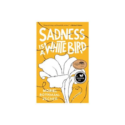 Sadness Is a White Bird - by Moriel Rothman-Zecher (Paperback)