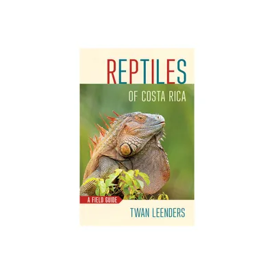 Reptiles of Costa Rica - (Zona Tropical Publications / Hellbender) by Twan Leenders (Paperback)