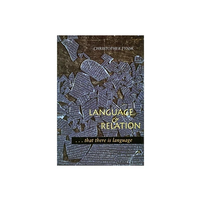 Language and Relation - by Christopher Fynsk (Paperback)