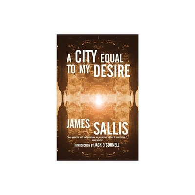 A City Equal to My Desire - by James Sallis (Paperback)