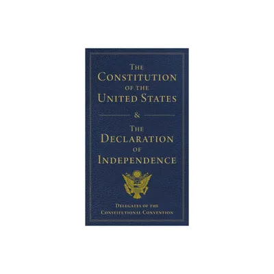 The Constitution of the United States and the Declaration of Independence - by Delegates of (Leather Bound)