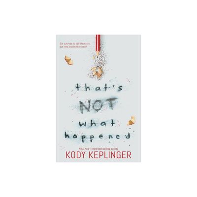 ThatS Not What Happened - By Kody Keplinger ( Hardcover )