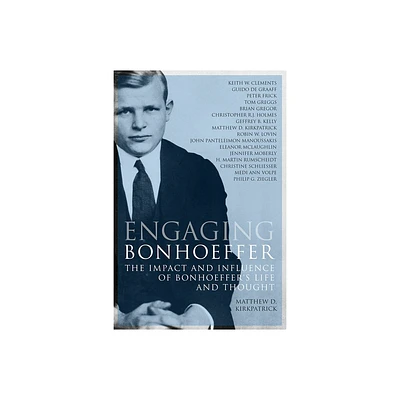 Engaging Bonhoeffer - by Matthew D Kirkpatrick (Paperback)