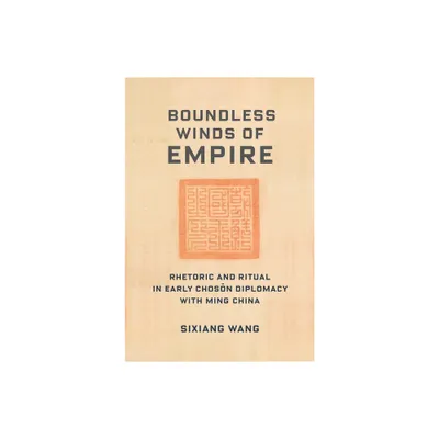 Boundless Winds of Empire - (Premodern East Asia: New Horizons) by Sixiang Wang (Paperback)