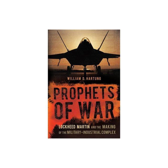 Prophets of War - by William D Hartung (Paperback)