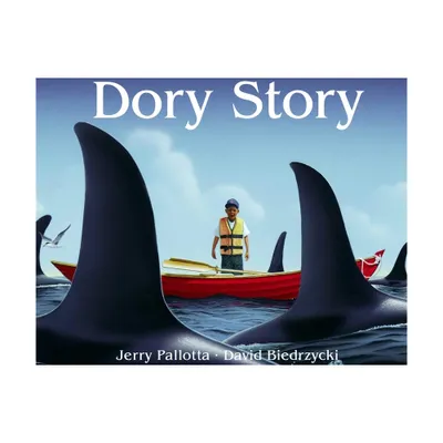 Dory Story - by Jerry Pallotta (Paperback)