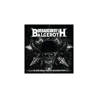 Debauchery vs. Balgeroth - In Der Holle Spricht Man Deutsch (CD)