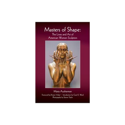 Masters of Shape - by Maria Ausherman (Paperback)