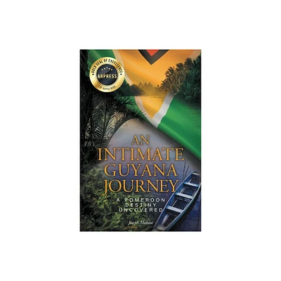 An Intimate Guyana Journey - by Joseph Mahase (Paperback)