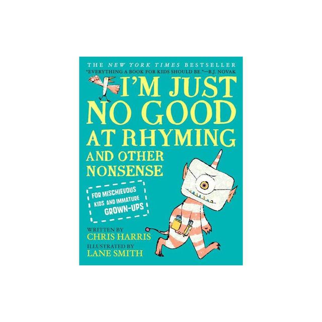 Im Just No Good at Rhyming - (Mischievous Nonsense) by Chris Harris (Hardcover)