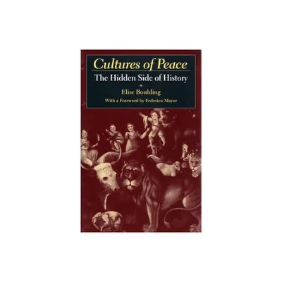 Cultures of Peace - (Syracuse Studies on Peace and Conflict Resolution) by Elise Boulding (Paperback)