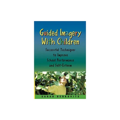 Guided Imagery with Children - by Sarah Berkovits (Paperback)