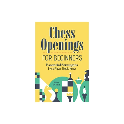 Chess Openings for Beginners - by Jessica Era Martin (Paperback)