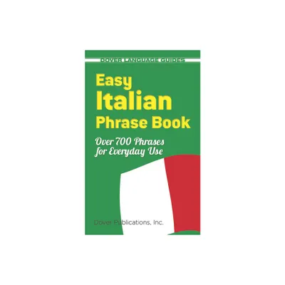 Easy Italian Phrase Book - (Dover Language Guides Italian) by Dover Publications Inc (Paperback)