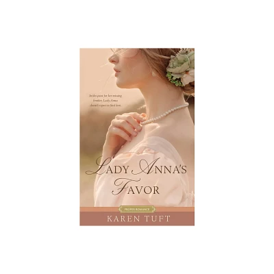 Lady Annas Favor - (Proper Romance Regency) by Karen Tuft (Paperback)