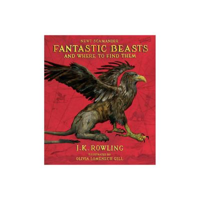 Fantastic Beasts and Where to Find Them: The Illustrated Edition (Hardcover) (J. K. Rowling & Newt Scamander)