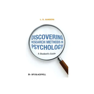 Discovering Research Methods in Psychology - by L D Sanders (Paperback)