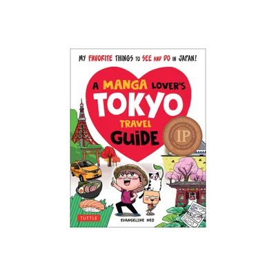 A Manga Lovers Tokyo Travel Guide - by Evangeline Neo (Paperback)