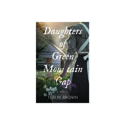 Daughters of Green Mountain Gap - by Teri M Brown (Paperback)