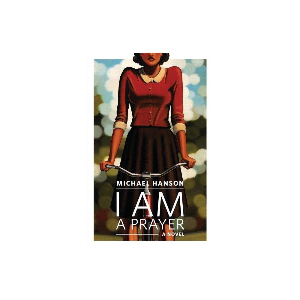 I Am a Prayer - by Michael Hanson (Paperback)