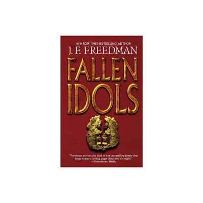 Fallen Idols - by J F Freedman (Paperback)