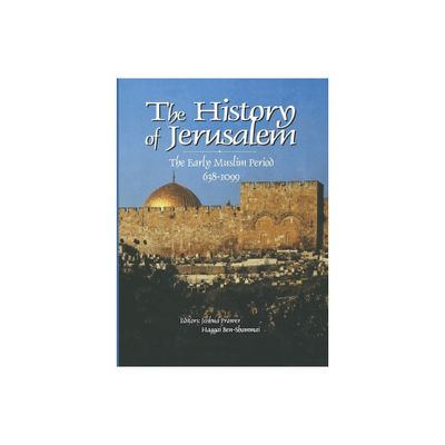 History of Jerusalem - by Joshua Prawer & Haggai Ben-Shammai (Paperback)