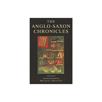 Anglo-Saxon Chronicle - (Monks of the Monasteries of Winchester, Canterbury, Peterbor) by Michael Swanton (Paperback)