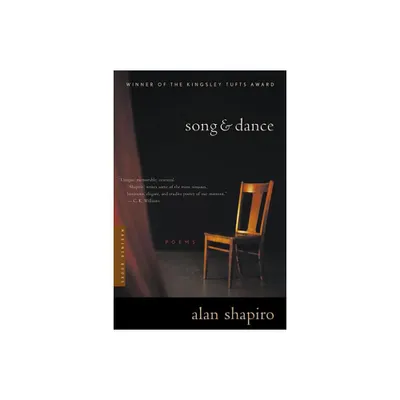 Song and Dance - by Alan Shapiro (Paperback)