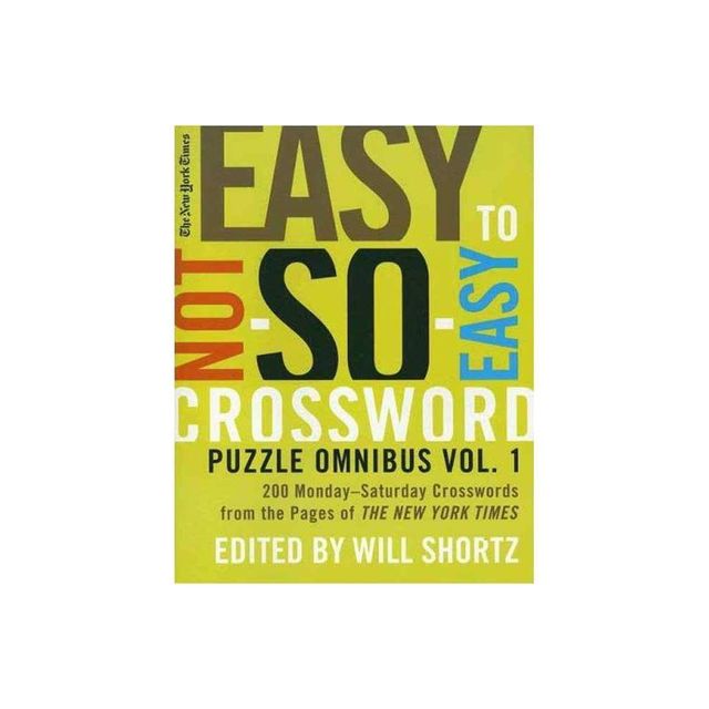 The New York Times Easy to Not-So-Easy Crossword Puzzle Omnibus - (New York Times Crossword Puzzles Omnibus) (Paperback)