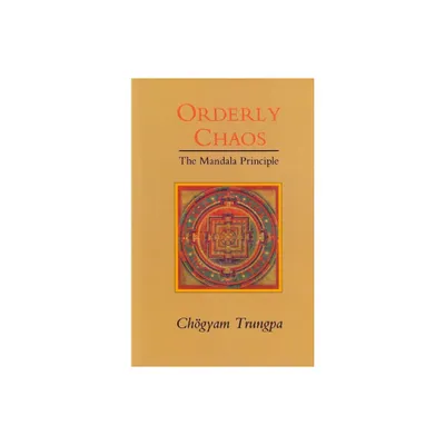 Orderly Chaos - (Dharma Ocean Series) by Chogyam Trungpa (Paperback)