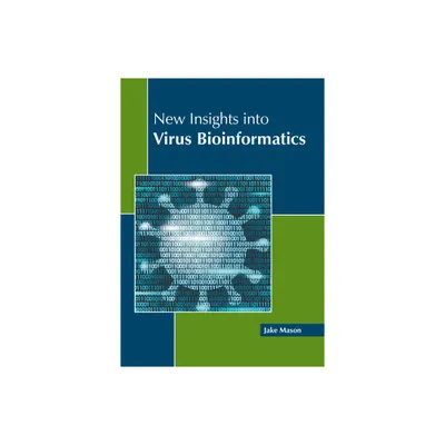 New Insights Into Virus Bioinformatics - by Jake Mason (Hardcover)