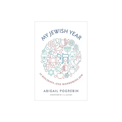 My Jewish Year - by Abigail Pogrebin (Hardcover)