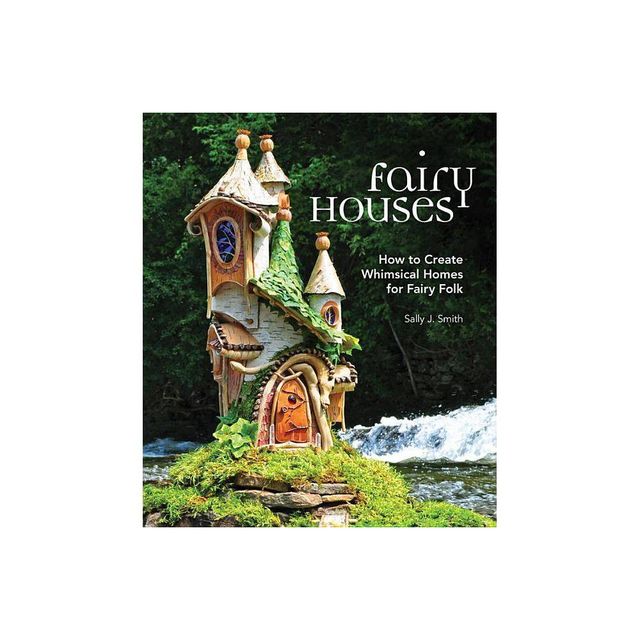 Fairy Houses - by Sally J Smith (Hardcover)